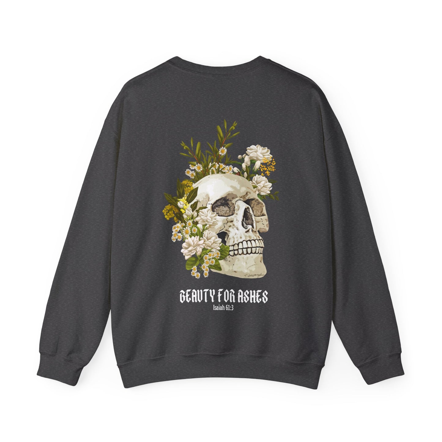 BEAUTY FOR ASHES - CREWNECK SWEATSHIRT